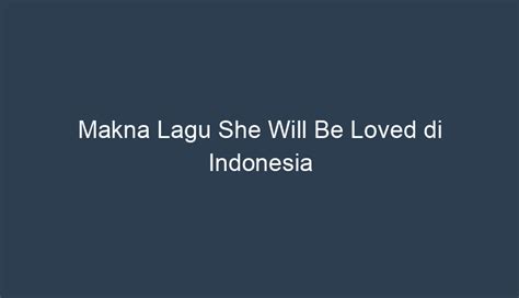 lagu she will be loved